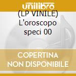 (LP VINILE) L'oroscopo speci 00 cd
