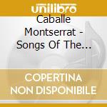 Caballe Montserrat - Songs Of The Spanish Renaissan cd
