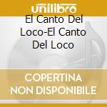 El Canto Del Loco-El Canto Del Loco cd