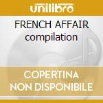 FRENCH AFFAIR compilation cd musicale di ARTISTI VARI