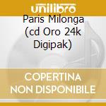 Paris Milonga (cd Oro 24k Digipak) cd