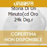Storia Di Un Minuto(cd Oro 24k Dig.r cd