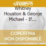Whitney Houston & George Michael - If I... cd
