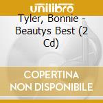Tyler, Bonnie - Beautys Best (2 Cd) cd musicale di Tyler, Bonnie