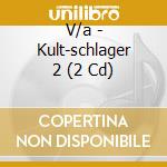 V/a - Kult-schlager 2 (2 Cd) cd