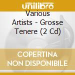 Various Artists - Grosse Tenere (2 Cd) cd