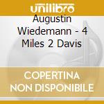 Augustin Wiedemann - 4 Miles 2 Davis cd
