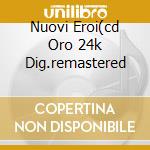 Nuovi Eroi(cd Oro 24k Dig.remastered cd