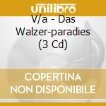V/a - Das Walzer-paradies (3 Cd) cd musicale di V/a