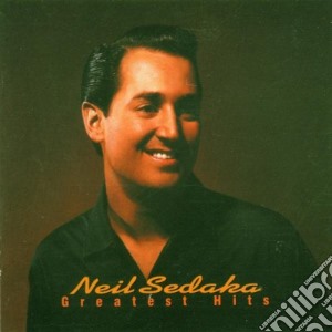 Neil Sedaka - Greatest Hits cd musicale di SEDAKA NEIL