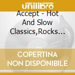 Accept - Hot And Slow Classics,Rocks And Ballads cd