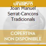 Joan Manuel Serrat-Cancons Tradicionals cd