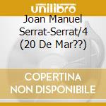 Joan Manuel Serrat-Serrat/4 (20 De Mar??) cd