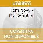 Tom Novy - My Definition cd musicale di Tom Novy