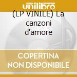 (LP VINILE) La canzoni d'amore cd