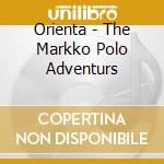 Orienta - The Markko Polo Adventurs cd