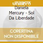 Daniela Mercury - Sol Da Liberdade cd