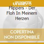 Flippers - Der Floh In Meinem Herzen cd