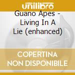 Guano Apes - Living In A Lie (enhanced) cd