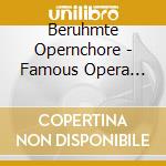 Beruhmte Opernchore - Famous Opera Chorus
