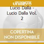 Lucio Dalla - Lucio Dalla Vol. 2 cd
