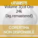 Volume 3(cd Oro 24k Dig.remastered) cd