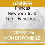 Phineas Newborn Jr. & Trio - Fabulous Phineas cd musicale di Phineas newborn jr. & trio