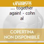 ... together again! - cohn al cd