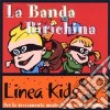 Banda Birichina - Linea Kids (2 Cd) cd