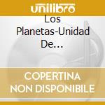 Los Planetas-Unidad De Desplazamiento cd