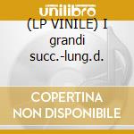 (LP VINILE) I grandi succ.-lung.d. cd