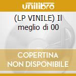 (LP VINILE) Il meglio di 00 cd