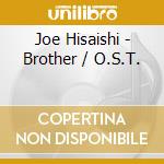 Joe Hisaishi - Brother / O.S.T. cd