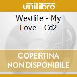 Westlife - My Love - Cd2 cd