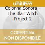 Colonna Sonora - The Blair Witch Project 2 cd musicale di Artisti Vari