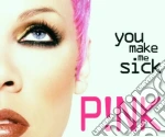 P!nk - You Make Me Sick cd