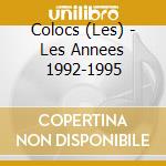 Colocs (Les) - Les Annees 1992-1995 cd musicale di Colocs Les