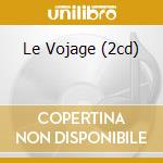 Le Vojage (2cd) cd