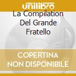 La Compilation Del Grande Fratello cd