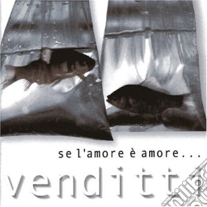 Antonello Venditti - Se L'amore E' Amore cd musicale di Antonello Venditti