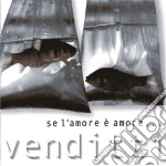 Antonello Venditti - Se L'amore E' Amore cd