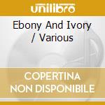 Ebony And Ivory / Various cd