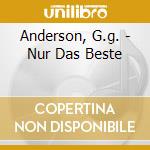 Anderson, G.g. - Nur Das Beste cd