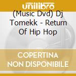 (Music Dvd) Dj Tomekk - Return Of Hip Hop cd musicale
