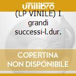 (LP VINILE) I grandi successi-l.dur. cd