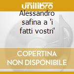 Alessandro safina a 'i fatti vostri' cd