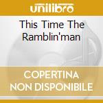 This Time The Ramblin'man cd musicale di Waylon Jennings