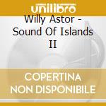 Willy Astor - Sound Of Islands II cd