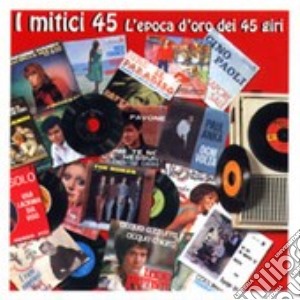 I MITICI 45giri cd musicale di ARTISTI VARI