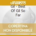 Gil - Best Of Gil So Far cd